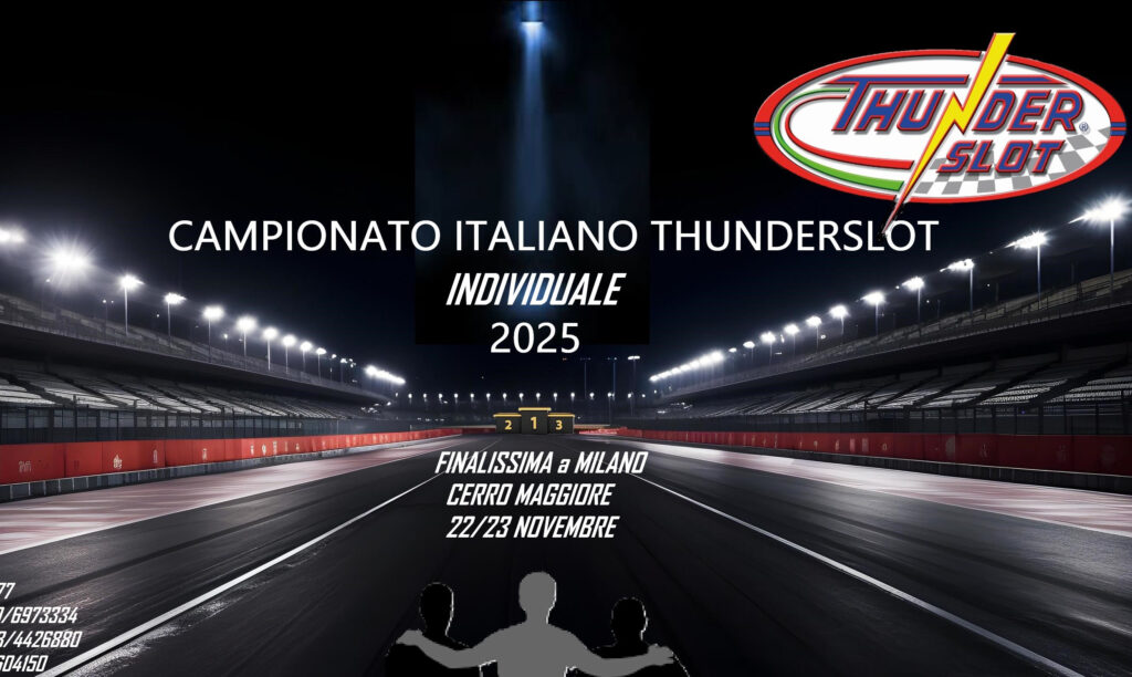 FINALE CAMPIONATO THUNDERSLOT INDIVIDUALE    CERRO MAGGIORE – MILANO 22/23 NOVEMBRE 2025